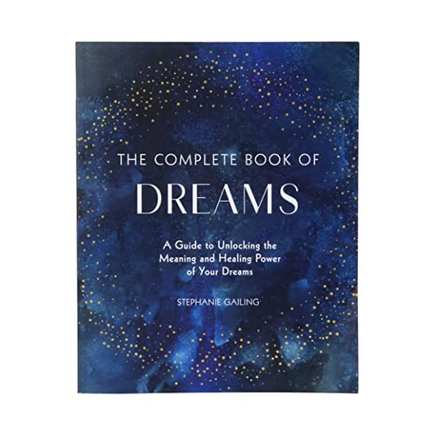 The Complete Book of Dreams By Stephanie Gailing