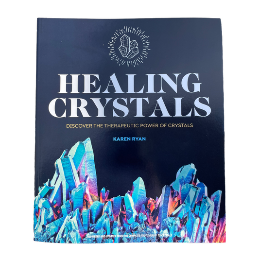 Healing Crystals (Discover the therapeutic power of crystals) By Karen Ryan